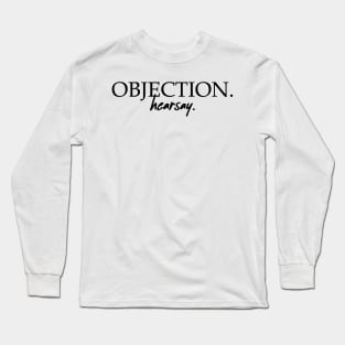 Objection. Long Sleeve T-Shirt